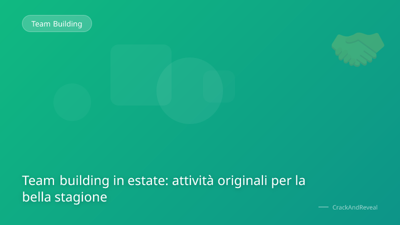 Team building in estate: attività originali per la bella stagione