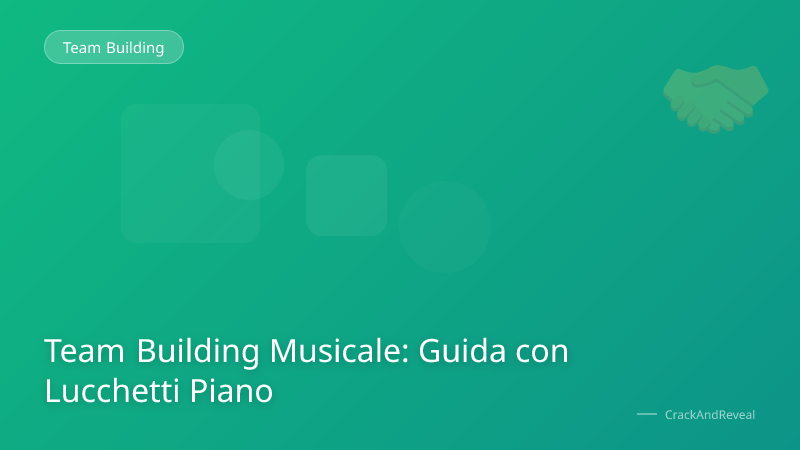 Team Building Musicale: Guida con Lucchetti Piano