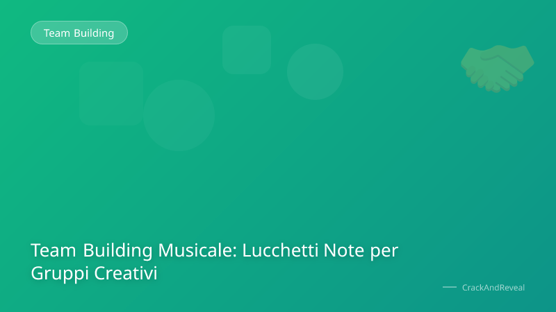 Team Building Musicale: Lucchetti Note per Gruppi Creativi