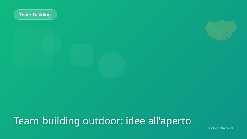 Team building outdoor: idee all'aperto