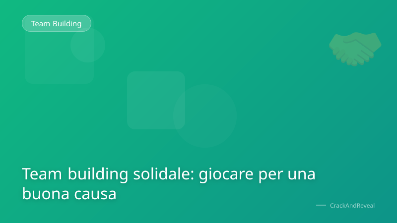 Team building solidale: giocare per una buona causa