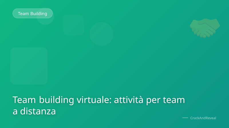 Team building virtuale: attività per team a distanza