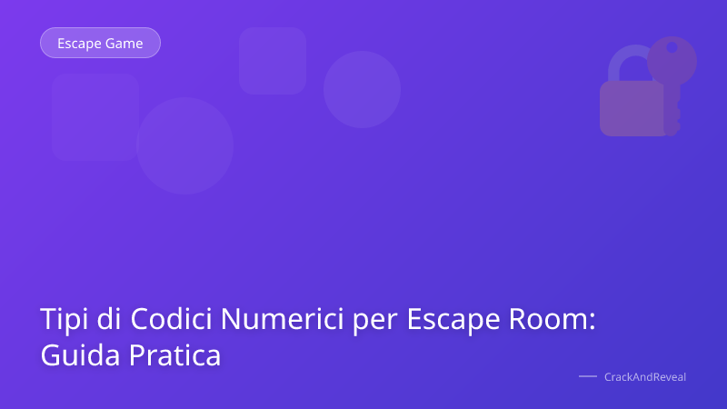 Tipi di Codici Numerici per Escape Room: Guida Pratica