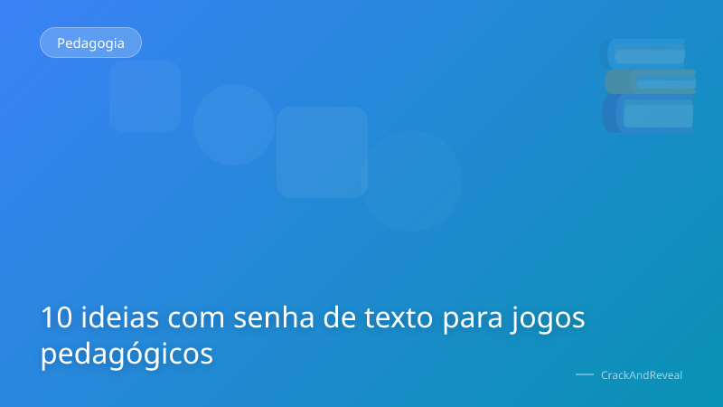 10 ideias com senha de texto para jogos pedagógicos