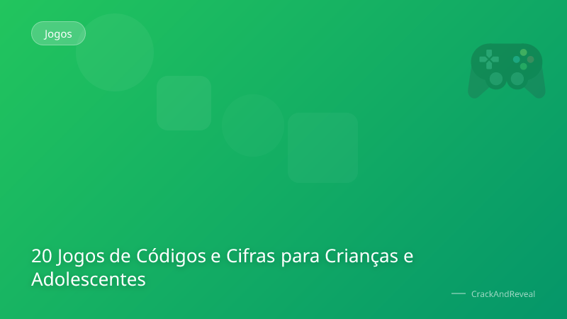 20 Jogos de Códigos e Cifras para Crianças e Adolescentes