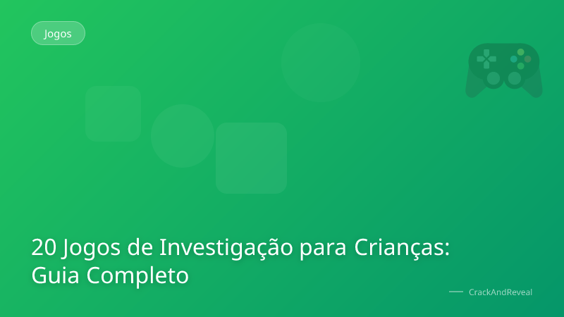 20 Jogos de Investigação para Crianças: Guia Completo