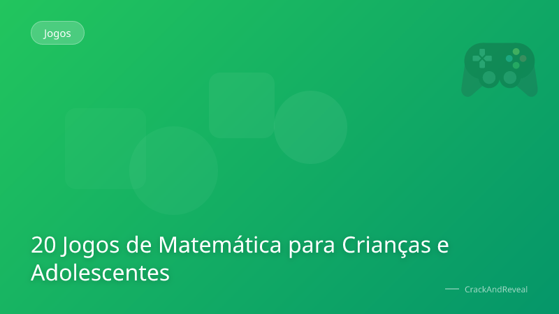 20 Jogos de Matemática para Crianças e Adolescentes