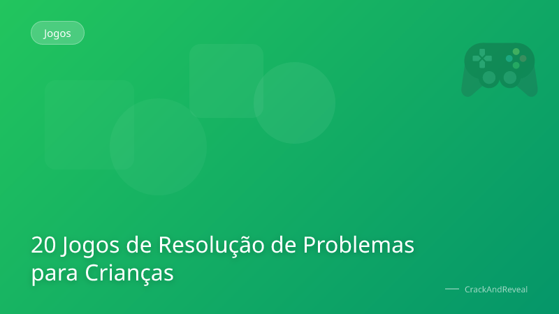 20 Jogos de Resolução de Problemas para Crianças