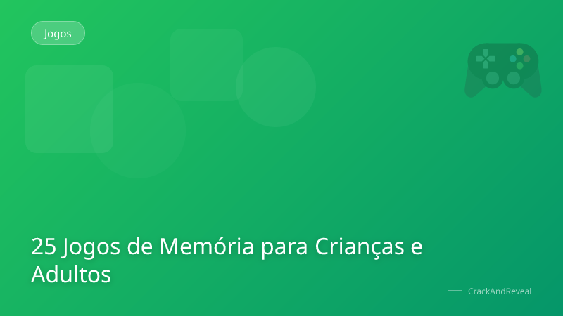 25 Jogos de Memória para Crianças e Adultos