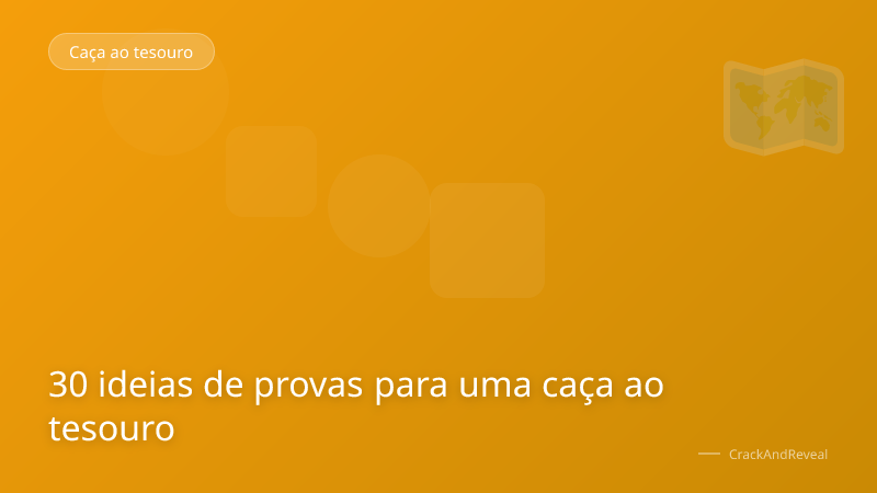 30 ideias de provas para uma caça ao tesouro