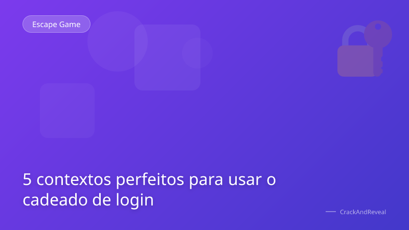 5 contextos perfeitos para usar o cadeado de login