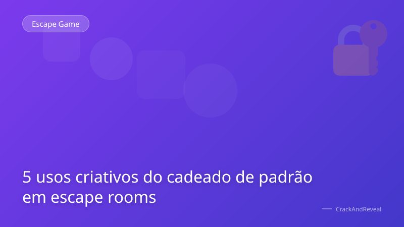 5 usos criativos do cadeado de padrão em escape rooms