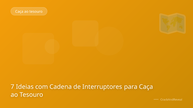 7 Ideias com Cadena de Interruptores para Caça ao Tesouro