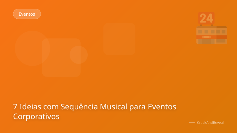 7 Ideias com Sequência Musical para Eventos Corporativos