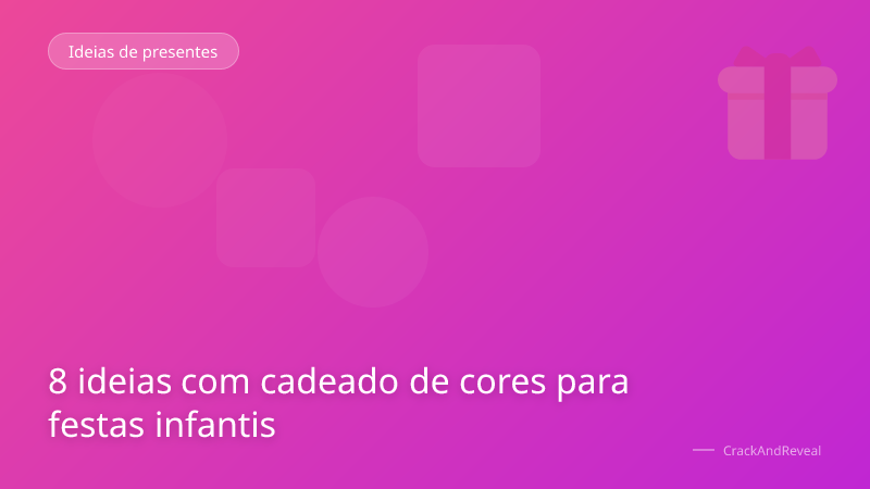 8 ideias com cadeado de cores para festas infantis