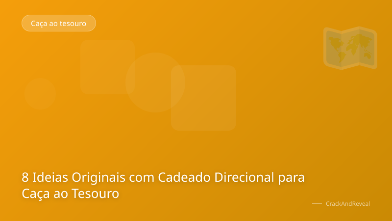 8 Ideias Originais com Cadeado Direcional para Caça ao Tesouro