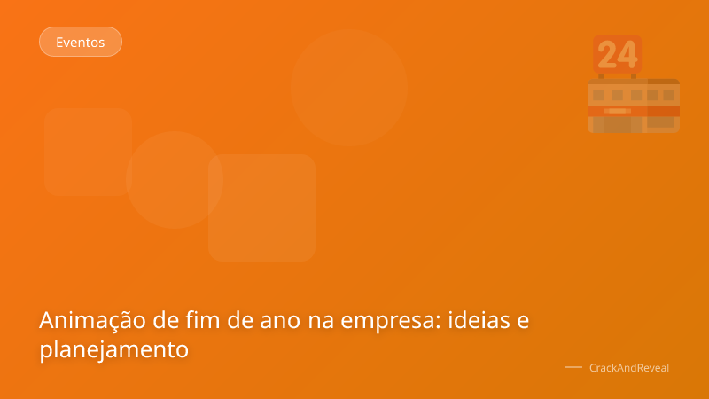 Animação de fim de ano na empresa: ideias e planejamento