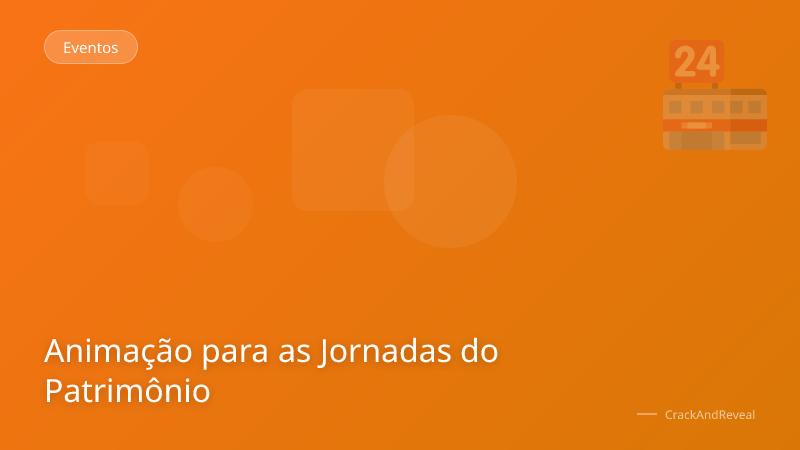 Animação para as Jornadas do Patrimônio