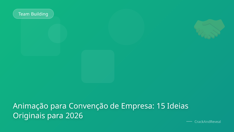 Animação para Convenção de Empresa: 15 Ideias Originais para 2026