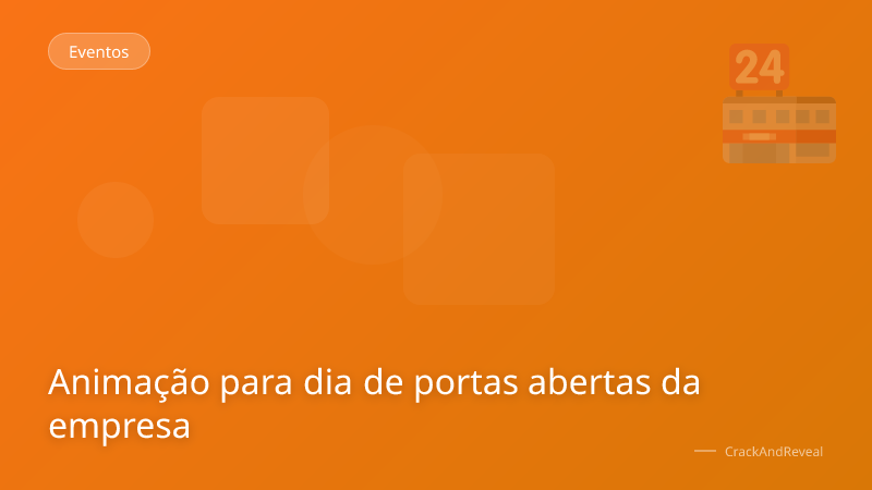 Animação para dia de portas abertas da empresa