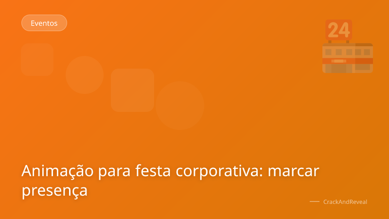 Animação para festa corporativa: marcar presença