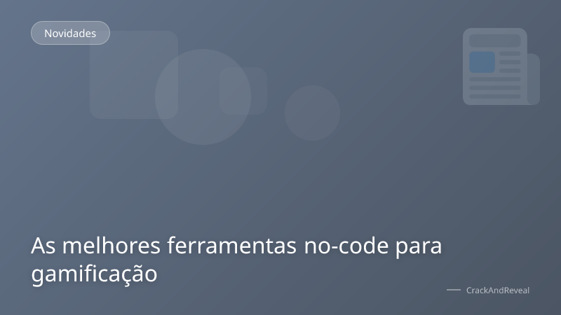 As melhores ferramentas no-code para gamificação