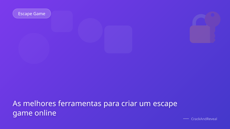 As melhores ferramentas para criar um escape game online