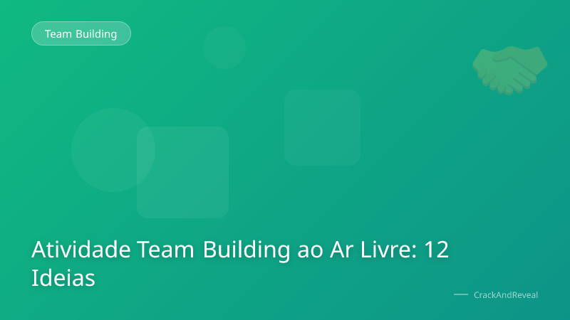 Atividade Team Building ao Ar Livre: 12 Ideias