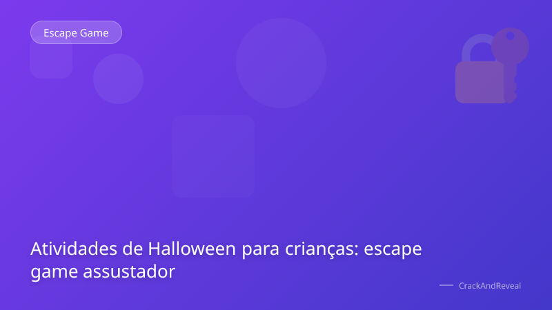 Atividades de Halloween para crianças: escape game assustador