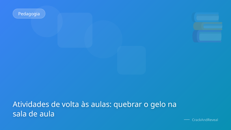 Atividades de volta às aulas: quebrar o gelo na sala de aula