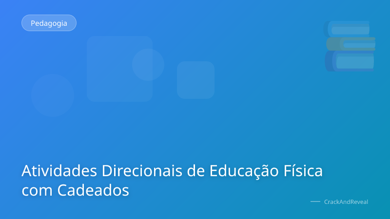 Atividades Direcionais de Educação Física com Cadeados
