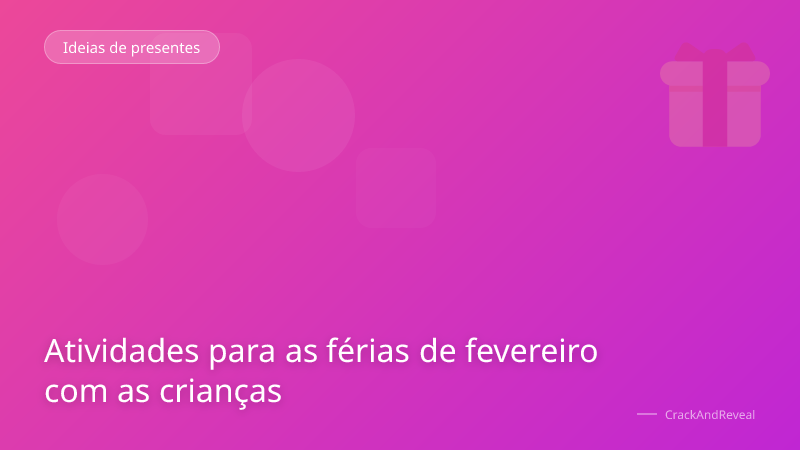 Atividades para as férias de fevereiro com as crianças