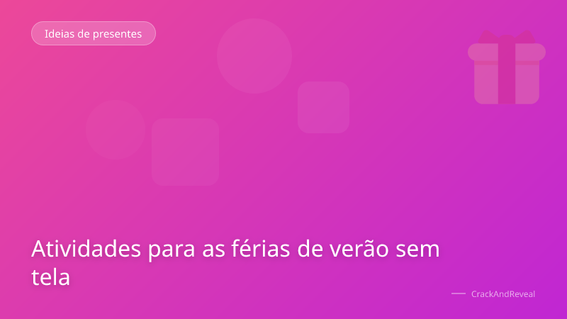 Atividades para as férias de verão sem tela