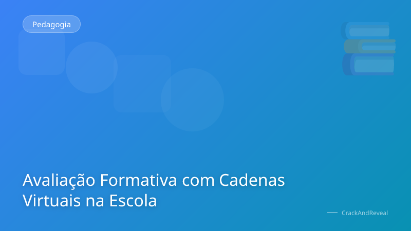 Avaliação Formativa com Cadenas Virtuais na Escola
