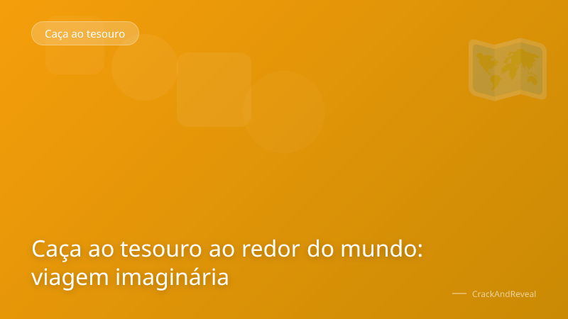 Caça ao tesouro ao redor do mundo: viagem imaginária