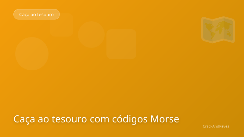 Caça ao tesouro com códigos Morse