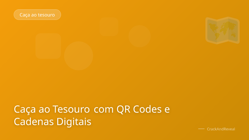 Caça ao Tesouro com QR Codes e Cadenas Digitais