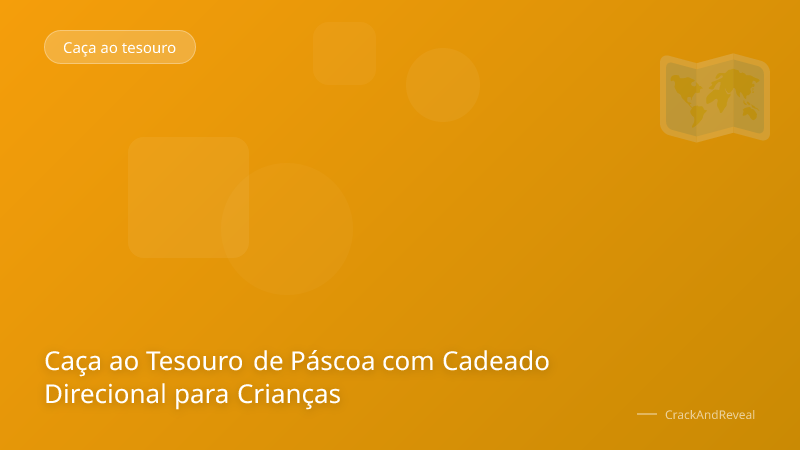 Caça ao Tesouro de Páscoa com Cadeado Direcional para Crianças