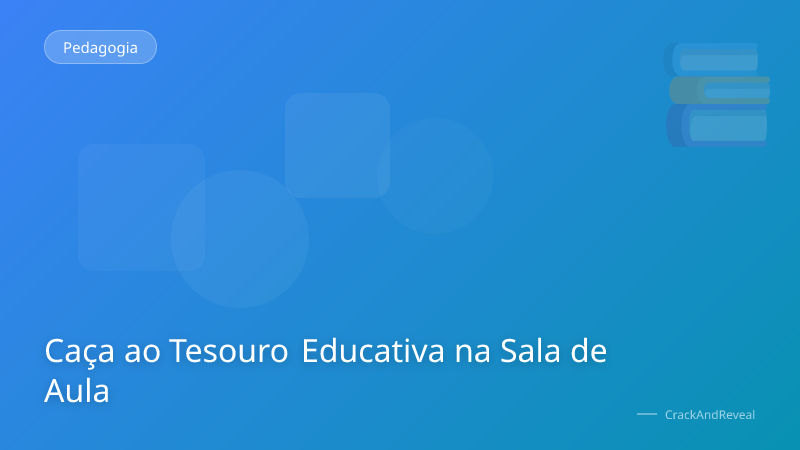Caça ao Tesouro Educativa na Sala de Aula
