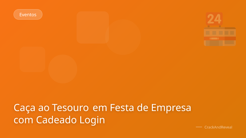 Caça ao Tesouro em Festa de Empresa com Cadeado Login
