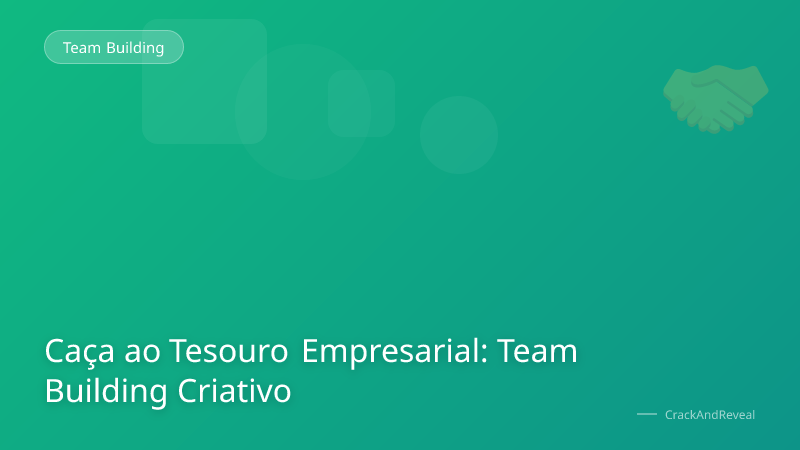Caça ao Tesouro Empresarial: Team Building Criativo