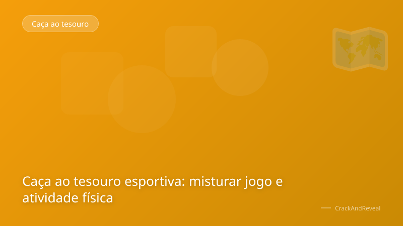 Caça ao tesouro esportiva: misturar jogo e atividade física