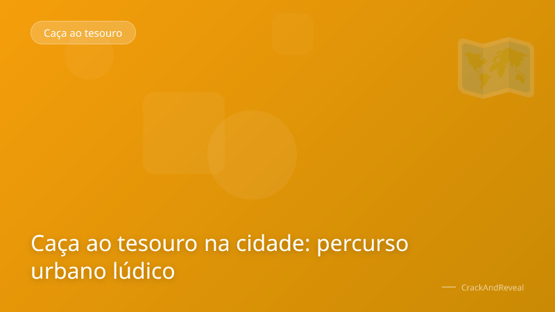 Caça ao tesouro na cidade: percurso urbano lúdico