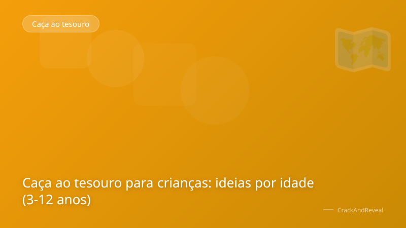 Caça ao tesouro para crianças: ideias por idade (3-12 anos)