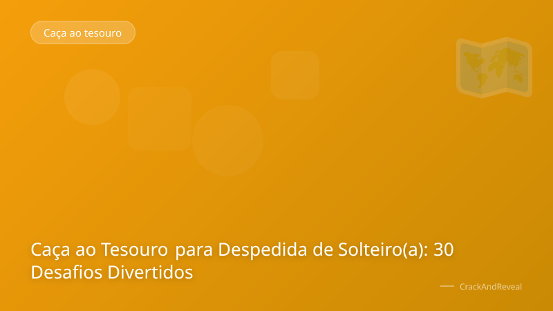 Caça ao Tesouro para Despedida de Solteiro(a): 30 Desafios Divertidos