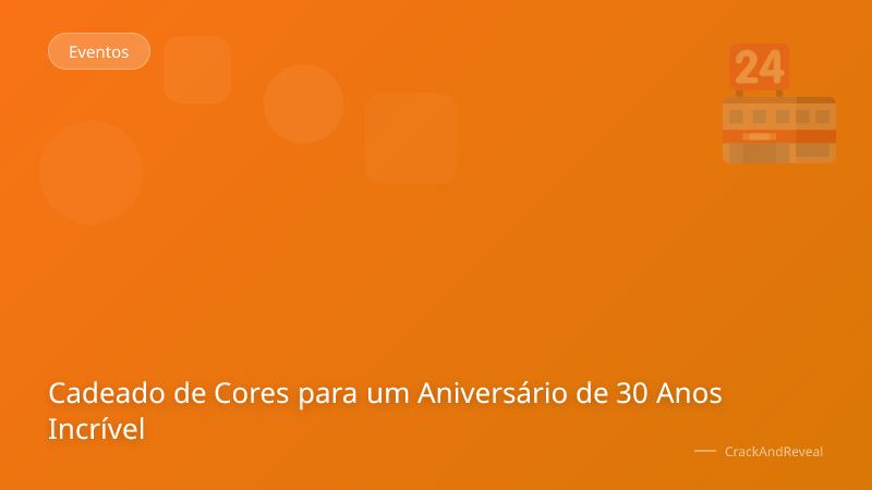 Cadeado de Cores para um Aniversário de 30 Anos Incrível
