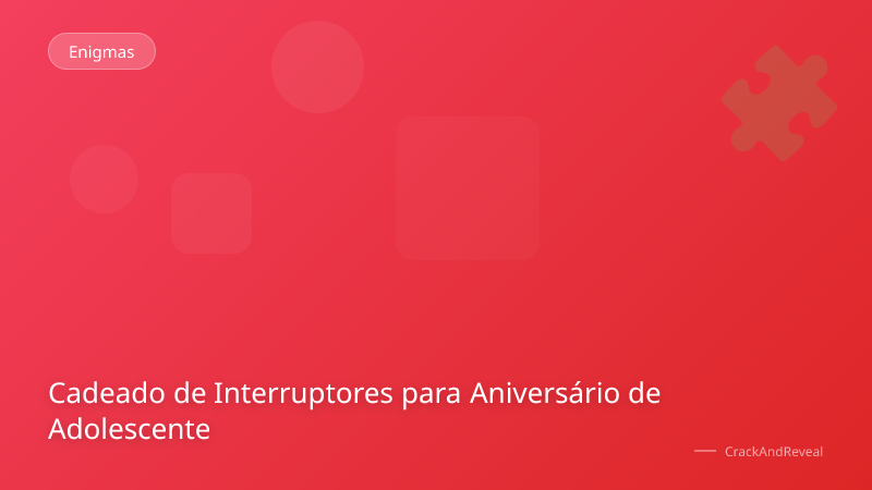 Cadeado de Interruptores para Aniversário de Adolescente