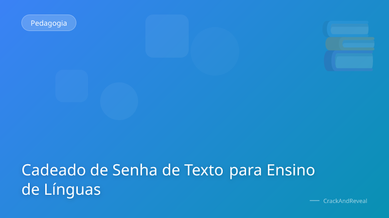 Cadeado de Senha de Texto para Ensino de Línguas
