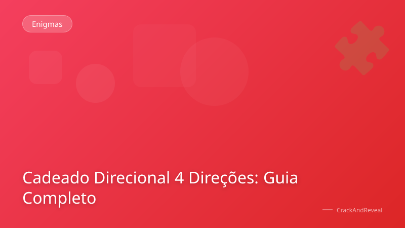 Cadeado Direcional 4 Direções: Guia Completo