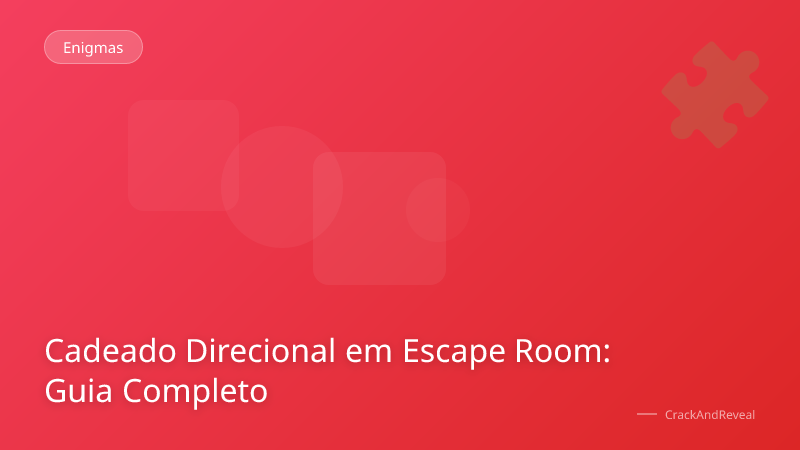 Cadeado Direcional em Escape Room: Guia Completo